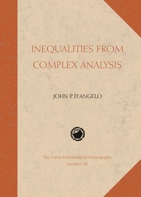 Inequalities from Complex Analysis - D'Angelo, John P