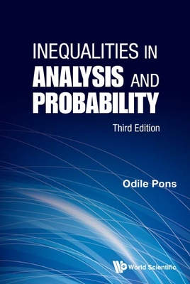 Inequalities In Analysis And Probability (Third Edition) - Pons, Odile