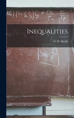 Inequalities - Hardy, G H (Godfrey Harold) 1877-1 (Creator)
