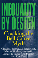 Inequality by Design: Cracking the Bell Curve Myth