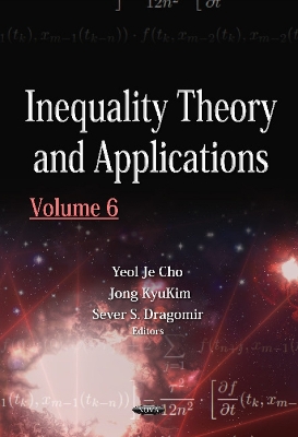 Inequality Theory & Applications: Volume 6 - Cho, Yeol Je (Editor), and Kim, Jong Kyu (Editor), and Dragomir, Sever S (Editor)