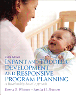 Infant and Toddler Development and Responsive Program Planning: A Relationship-Based Approach