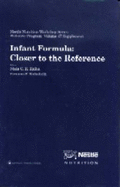 Infant Formula: Closer to the Reference - Raiha, Niels C R, Professor (Editor), and Rubaltelli, Firmino F (Editor), and R&auml Ih&auml, Niels C R, Professor (Editor)