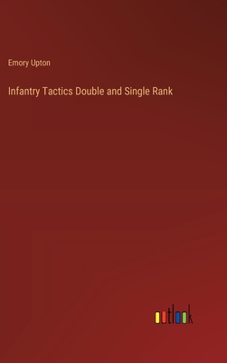 Infantry Tactics Double and Single Rank - Upton, Emory