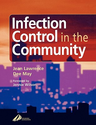 Infection Control in the Community - Lawrence, Jean, and May, Dee