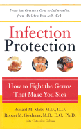 Infection Protection: How to Fight the Germs That Make You Sick