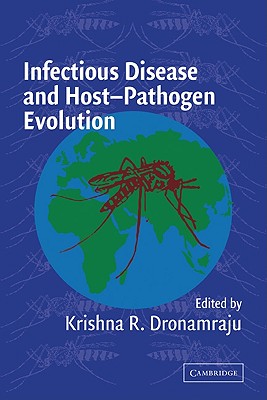 Infectious Disease and Host-Pathogen Evolution - Dronamraju, Krishna R, President (Editor), and Krishna R, Dronamraju (Editor)