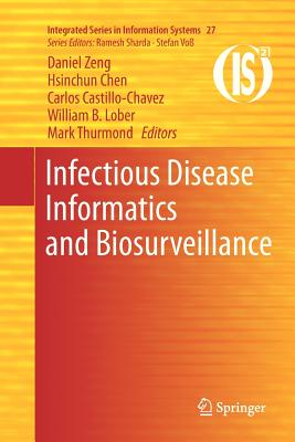 Infectious Disease Informatics and Biosurveillance - Zeng, Daniel (Editor), and Chen, Hsinchun (Editor), and Castillo-Chavez, Carlos (Editor)