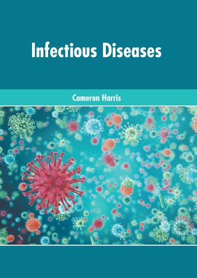 Infectious Diseases - Harris, Cameron (Editor)