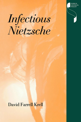 Infectious Nietzsche - Krell, David Farrell
