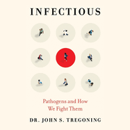 Infectious: Pathogens and How We Fight Them