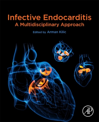 Infective Endocarditis: A Multidisciplinary Approach - Kilic, Arman (Editor)