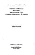 Inference and Fallacies Discussed in Ancient Indian Logic, with Special Reference to Nyaya and Buddh