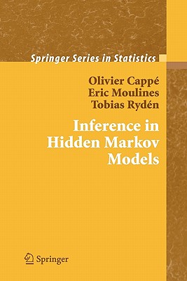 Inference in Hidden Markov Models - Capp�, Olivier, and Moulines, Eric, and Ryden, Tobias