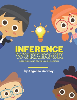Inference Workbook: Inferences and Drawing Conclusions - Gormley, Angeline