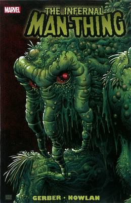 Infernal Man-Thing - Gerber, Steve (Text by), and Conway, Gerry (Text by), and Thomas, Roy (Text by)