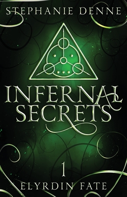 Infernal Secrets - Denne, Stephanie