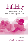 Infidelity: A Practitioner's Guide to Working with Couples in Crisis
