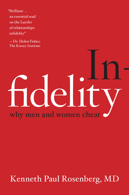 Infidelity: Why Men and Women Cheat - Rosenberg, Kenneth Paul