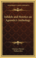 Infidels and Heretics: An Agnostic's Anthology