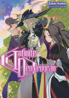Infinite Dendrogram: Volume 11 (Light Novel): Volume 11 - Kaidou, Sakon, and Hodgson, Andrew (Translated by)