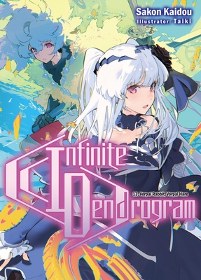 Infinite Dendrogram: Volume 13 (Light Novel) - Kaidou, Sakon, and Hodgson, Andrew (Translated by)