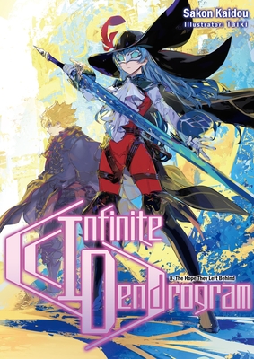 Infinite Dendrogram: Volume 8 (Light Novel) - Kaidou, Sakon, and Hodgson, Andrew (Translated by)