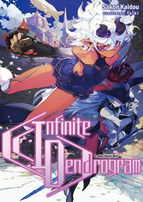 Infinite Dendrogram: Volume 9 (Light Novel) - Kaidou, Sakon, and Hodgson, Andrew (Translated by)