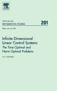 Infinite Dimensional Linear Control Systems: The Time Optimal and Norm Optimal Problems Volume 201