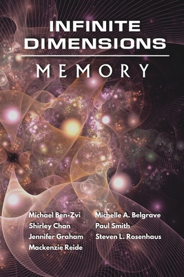 Infinite Dimensions: Memory - Graham, Jennifer, and Ben-Zvi, Michael, and Reide, MacKenzie