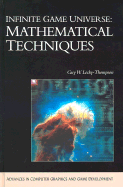 Infinite Game Universe: Mathematical Techniques (Book with CD-ROM)