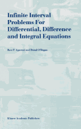Infinite Interval Problems for Differential, Difference and Integral Equations