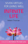 Infinite Life: Seven Virtues for Living Well