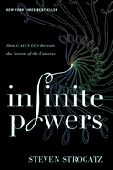 Infinite Powers: How Calculus Reveals the Secrets of the Universe