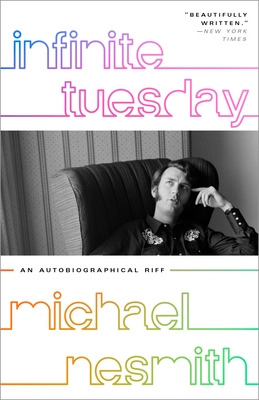Infinite Tuesday: An Autobiographical Riff - Nesmith, Michael