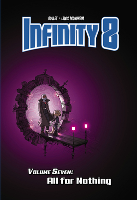 Infinity 8 Vol.7: All for Nothing - Trondheim, Lewis, and Boulet (Artist), and Kennedy, Mike (Editor)