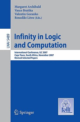 Infinity in Logic and Computation - Archibald, Margaret (Editor), and Brattka, Vasco (Editor), and Goranko, Valentin F (Editor)
