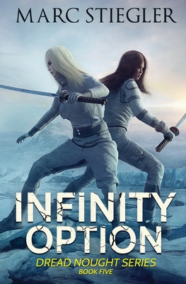 Infinity Option: The Dread Nought Book 5 - Stiegler, Marc