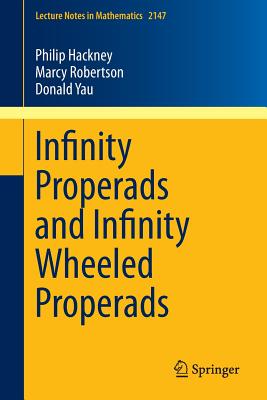 Infinity Properads and Infinity Wheeled Properads - Hackney, Philip, and Robertson, Marcy, and Yau, Donald