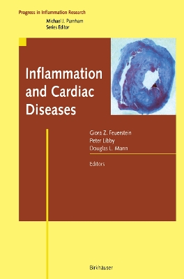 Inflammation and Cardiac Diseases - Feuerstein, Giora Z (Editor), and Libby, Peter, MD, PhD (Editor), and Mann, Douglas L, MD (Editor)