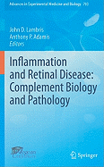 Inflammation and Retinal Disease: Complement Biology and Pathology
