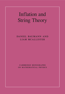 Inflation and String Theory - Baumann, Daniel, and McAllister, Liam
