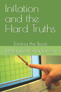 Inflation and the Hard Truths: Taming the Beast