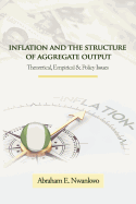 Inflation and the Structure of Aggregate Output: Theoretical, Empirical and Policy Issues