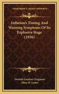 Inflation's Timing and Warning Symptoms of Its Explosive Stage (1936)