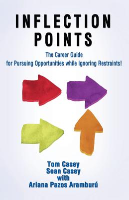 Inflection Points-Risk Readiness & Failure Fearless - Casey, Tom, and Casey, Sean, and Aramburu, Ariana Pazos