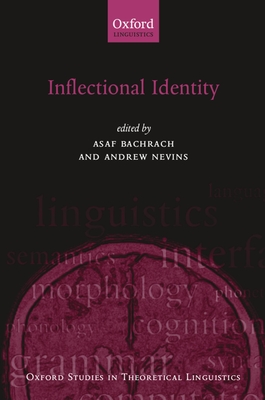 Inflectional Identity - Bachrach, Asaf (Editor), and Nevins, Andrew (Editor)