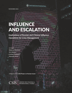 Influence and Escalation: Implications of Russian and Chinese Influence Operations for Crisis Management
