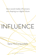 Influence: How social media influencers are shaping our digital future