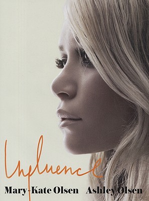 Influence - Olsen, Mary Kate, and Olsen, Ashley